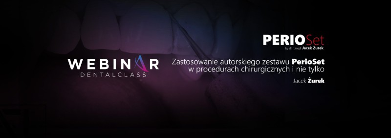 Zastosowanie autorskiego zestawu PerioSet w procedurach chirurgicznych i nie tylko – zestaw