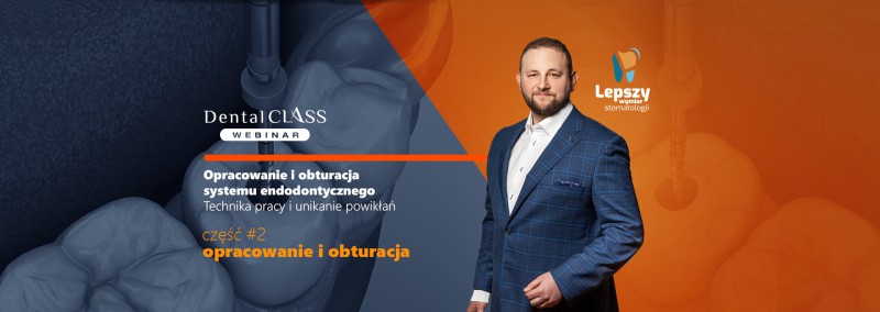 Opracowanie i obturacja systemu endodontycznego. Technika pracy i unikanie powikłań #2